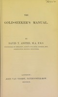 view The gold-seeker's manual / By David T. Ansted.