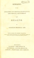 view Remarks on the influence of mental cultivation and mental excitement upon health / With notes by R. Macnish.