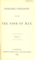 view Vegetable substances used for the food of man / [Edwin Lankester. Revised and partly rewritten].