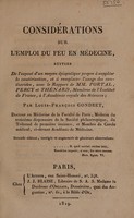 view Considérations sur l'emploi du feu en médecine, suivies de l'exposé d'un moyen épispatique propre à suppléer la cautérisation, et à remplacer l'usage des cantharides / avec le Rapport de MM. Portal, Percy et Thénard ... à l'Académie Royale des Sciences.