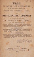 view L'art de doser les médicamens tant anciens que nouveaux selon les différens age; ou dictionnaire complet de posologie médicale en tableaux synoptiques / [Isidore Bricheteau].