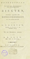 view Beschryving van den aart en kenmerken van onderscheidene ziekten, benevens opgaave der geneesmiddelen tot derzelver herstel ... / Uit het Hoogduitsche vertaald door J.A. Saxe.