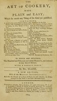 view The art of cookery, made plain and easy; excelling any thing of the kind ever yet published. In which are included, one hundred and fifty new and useful receipts, not inserted in any former ed. With a copious index / By a lady [Mrs. H. Glasse].