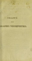 view Traité des maladies vermineuses, précédé de l'histoire naturelle des vers et de leur origine dans le corps humain ... / Traduit de l'italien et augmenté de notes, par J. Bartoli et Calvet.