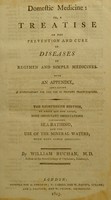 view Domestic medicine; or, A treatise on the prevention and cure of diseases by regimen and simple medicines ; With an appendix containing a dispensatory. For the use of private practitioners / by William Buchan.