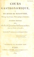 view Cours gastronomique, ou les diners de Manant-Ville, ouvrage anecdotique, philosophique et littéraire / [C.-L. Cadet de Gassicourt].