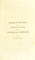 view A practical treatise on the prevention and cure of the venereal disease; particularly its consequences ... in which a mild and successful mode of treatment is pointed out / By T.M. Caton.