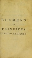 view Elémens ou principes physico-chymiques, destinés à servir de suite aux Principes de physique. À l'usage des écoles centrales / par Mathurin-Jacques Brisson.