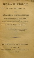 view De la division la plus naturelle des phénomènes physiologiques considérés chez l'homme; avec un précis historique sur M. F. X. Bichat / [M.F.R. Buisson].