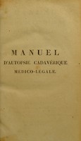 view Manuel d'autopsie cadavérique médico-légale / traduit de l'allemand du docteur Rose [sic], sur la dernière édition; augmenté de notes, et de deux mémoires sur la docimasie pulmonaire, et sur les moyens de constater la mort par submersion, par C.-C.-H. Marc.