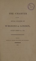 view The charter, bye-laws, and standing-orders of the Royal College of Surgeons in London. MDCCCII.