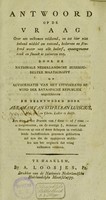 view Antwoord op de vraag over een volkomen voldoend, en tot hier niet bekend middel om rottend, bedorven en stinkend water van alle bederf, onaangename reuk en smaak te zuiveren enz / Door de Nationale Nederlandsche Huishoudelyke Maatschappy ... uitgeschreven.