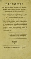 view Discours sur la jurisprudence médicale et la nécessité d'établir dans chaque ville une administration de jury de médecine légale : prononcé le 29 brumaire, l'an X (20 9bre 1801) dans l'École Spéciale de Chirurgie d'Anvers / [Louis Dominique Le Roy].