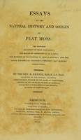 view Essays on the natural history and origin of peat moss / [R. Rennie].