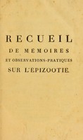 view Recueil de mémoires et observations-pratiques sur l'épizootie / par le Docteur Barberet, avec des notes de Bourgelat; par M. Buniva; et par le Docteur Revolat.