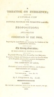 view A treatise on indigence; exhibiting a general view of the national resources for productive labour; with propositions for ameliorating the condition of the poor, and improving the moral habits and increasing the comforts of the labouring people ... / by P. Colquhoun.