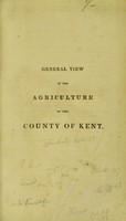 view General view of the agriculture of the county of Kent : with observations on the means of its improvement / [John Boys].