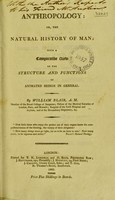 view Anthropology: or, the natural history of man; with a comparative view of the structure and functions of animated beings in general / By William Blair.