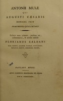 view Fragmenta quae extant. Collegit nunc primum, praefatus est, commentarios, et notulas addidit F. Caldani / [Antonius Musa].