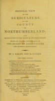 view General view of the agriculture of the county of Northumberland ; with observations on ... its improvement / Drawn up for ... the Board of Agriculture.