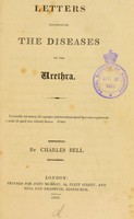 view Letters concerning the diseases of the urethra / [Sir Charles Bell].