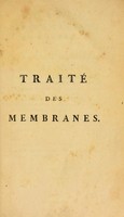 view Traité des membranes en général et de diverses membranes en particulier / Par Xav. Bichat.
