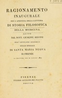 view Ragionamento inaugurale per l'apertura della Cattedra di Storia Filosofica della Medicina letto ... nell'anfiteatro anatomico dello Spedale di Santa Maria Nuova di Firenze ... 1807 / [Giuseppe Bertini].