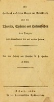 view Die Heilkunst auf ihren Wegen zur Gewissheit oder die Theorien, Systeme und Heilmethoden der Aerzte seit Hippocrates bis auf unsere Zeiten / [August Friedrich Hecker].