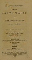 view Descriptive excursions through South Wales and Monmouthshire. In the year 1804, and the four preceding summers / By E. Donovan.