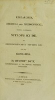 view Researches chemical and philosophical: chiefly concerning nitrous oxide or dephlogisticated nitrous air and its respiration / By Humphry Davy.