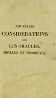 view Nouvelles considérations puisées dans la clairvoyance instinctive de l'homme, sur les oracles, les Sibylles et les prophètes, et particulièrement sur Nostradamus / Par Théodore Bouys.