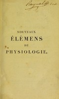 view Nouveaux élémens de physiologie / [A. Richerand].