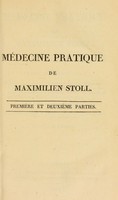 view Médecine pratique ... / Traduction nouvelle, à laquelle on a joint une dissertation du même auteur sur la matière médicale, l'ecole du Stoll par Vicq-d'Azyr ... (Avec des notes par MM. Pinel, Mahon, Baudelocque, etc.) par P.A.O. Mahon.