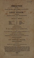 view A treatise on the choice, buying, and general management of live stock; comprising delineations and description of the principal breeds... / together with an Appendix on the improvement of British wool and on the destruction of vermin infesting farm-yards,&c.&c.