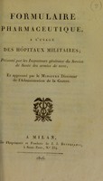 view Formulaire pharmaceutique, à l'usage des hôpitaux militaires de la République Française / Présenté par les inspecteurs généraux de Service de Santé des Armées de Terre.