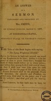 view An answer to a sermon published and preached by Mr. Smith on Tuesday evening, March 15, 1808, at Beersheba Chapel, Prospect-Place, St. George's Fields / [Joanna Southcott].