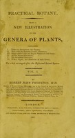 view Practical botany, being a new illustration of the genera of plants. V. 1 / by Robert John Thornton.