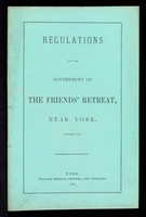 view Regulations for the Government of the Friends' Retreat near York