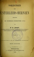 view Vorlesungen über Unterleibs-Hernien : gehalten im Sommer-Semester 1864 / von W. Linhart.