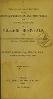 view On the advantages derivable to the medical profession and the public from the establishment of village hospitals : with general instructions concerning costs, plans, rules, &c. and an appropriate dietary / by Albert Napper.