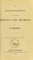 view Die Zuckungsgesetze des lebenden Nerven und Muskels / von G. Valentin.