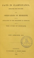 view Facts in clairvoyance, extracted from the Zoist : with observations on mesmerism, and its application to the philosophy of medicine, and to the cure of disease / by John Ashburner.