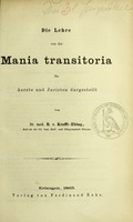 view Die Lehre von der Mania transitoria : für Aerzte und Juristen dargestellt / von R. v. Krafft-Ebing.