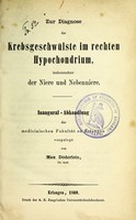 view Zur Diagnose der Krebsgeschwülste im rechten Hypochondrium, insbesondere der Niere und Nebenniere : Inaugural-Abhandlung der medicinischen Fakultät zu Erlangen vorgelegt / von Max Döderlein.