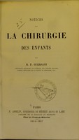 view Notices sur la chirurgie des enfants / par P. Guersant.