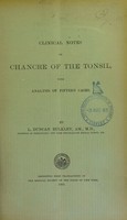 view Clinical notes on chancre of the tonsil, with analysis of fifteen cases / by L. Duncan Bulkley.