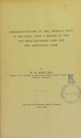 view Operation wounds of the thoracic duct in the neck : with a résumé of the two prior recorded cases and two additional cases / by W.W. Keen.