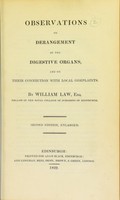 view Observations on derangement of the digestive organs : and on their connection with local complaints / by William Law.