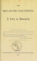 view The true and the false sciences : a letter on homoeopathy.