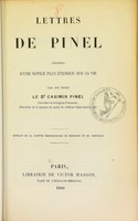 view Lettres de Pinel : précédées d'une notice plus étendue sur sa vie / par son neveu Casimir Pinel.